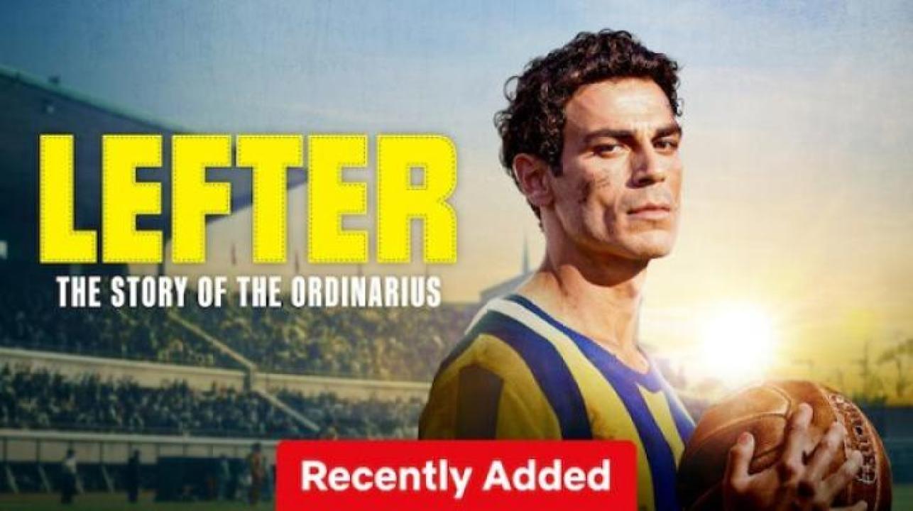 مشاهدة فيلم Lefter The Story of the Ordinarius 2025 مترجم جديدك