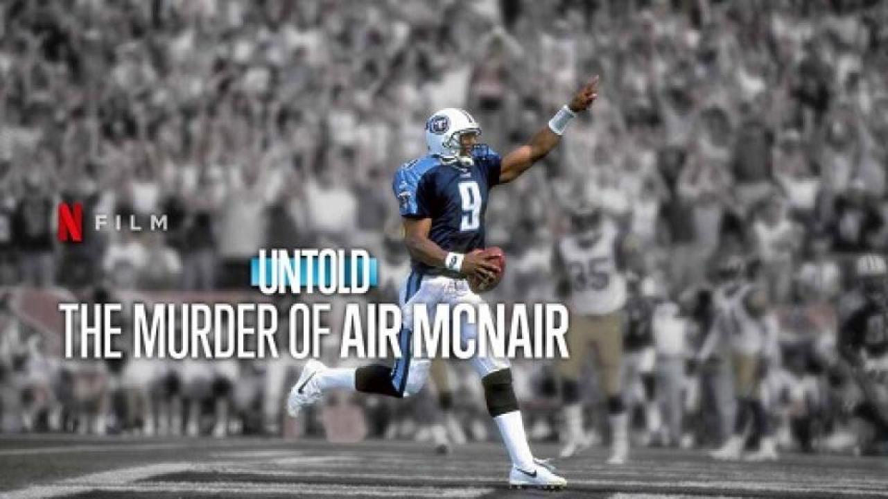 مشاهدة فيلم Untold The Murder of Air McNair 2024 مترجم لاروزا