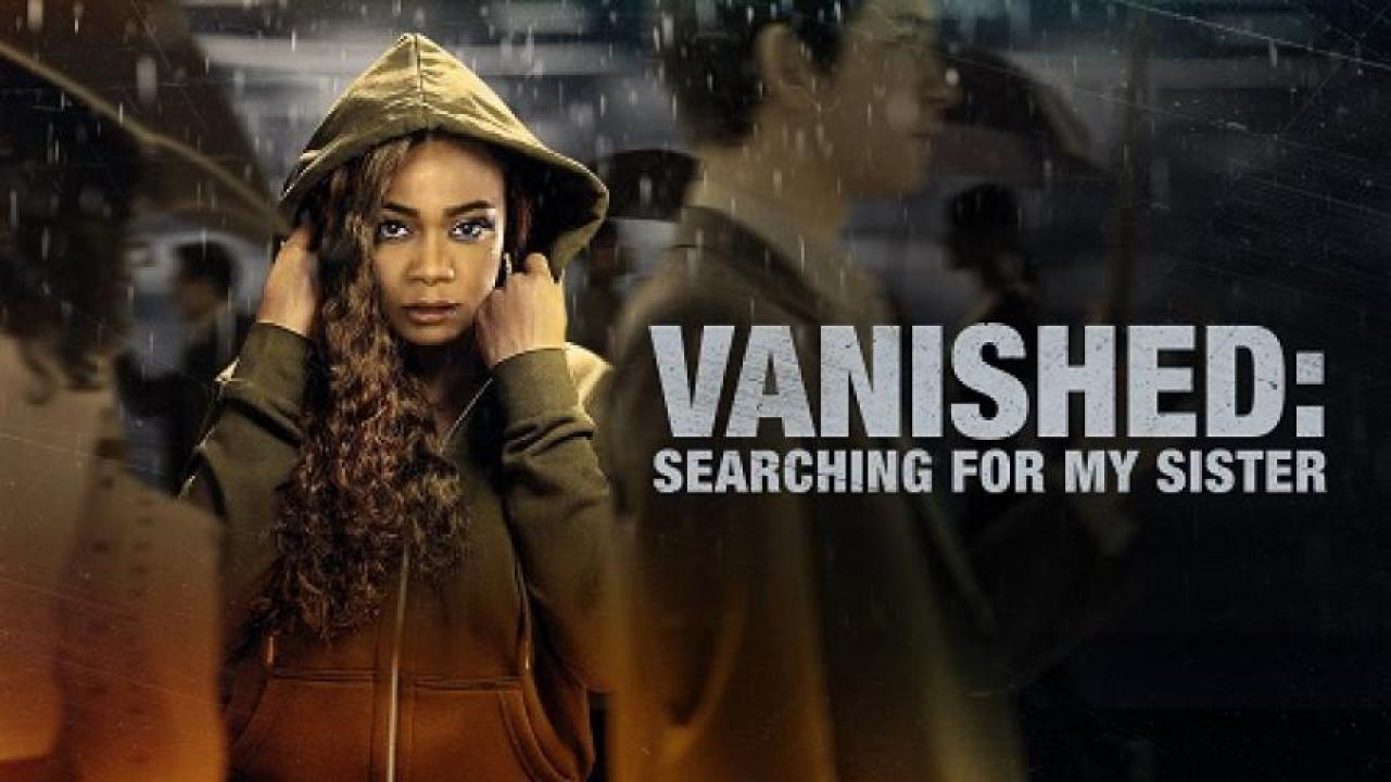 مشاهدة فيلم Vanished: Searching for My Sister 2022 مترجم لاروزا