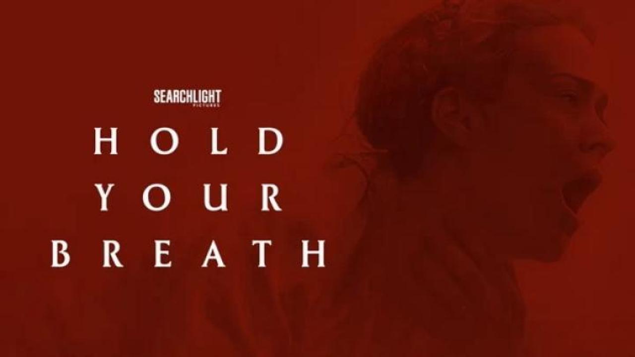 مشاهدة فيلم Hold Your Breath 2024 مترجم لاروزا