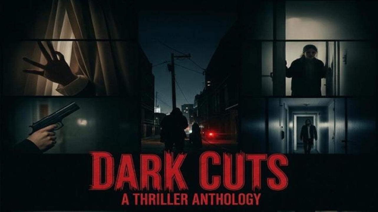 مشاهدة فيلم Dark Cuts A Thriller Anthology 2025 مترجم جديدك