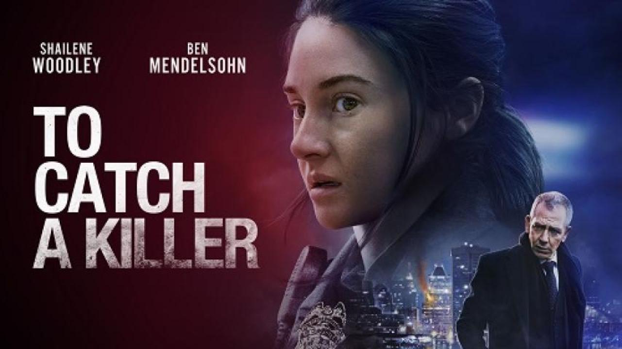 مشاهدة فيلم To Catch A Killer 2023 مترجم لاروزا