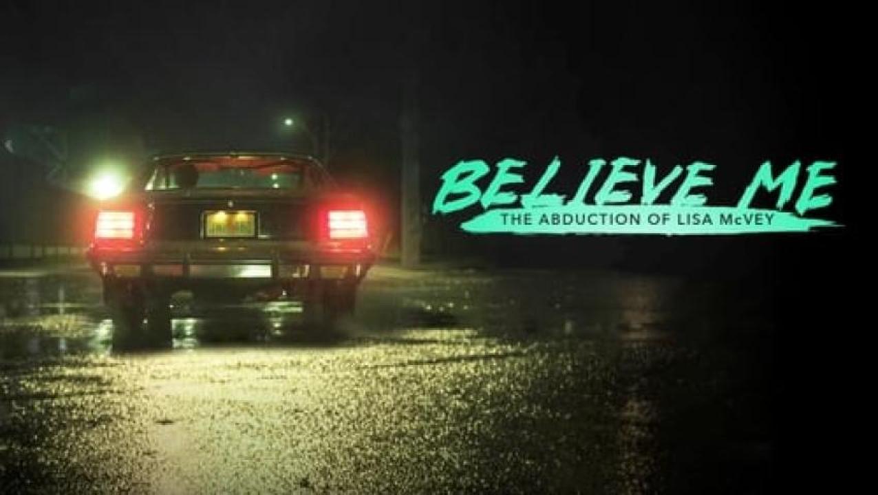 مشاهدة فيلم Believe Me The Abduction of Lisa McVey 2018 مترجم لاروزا