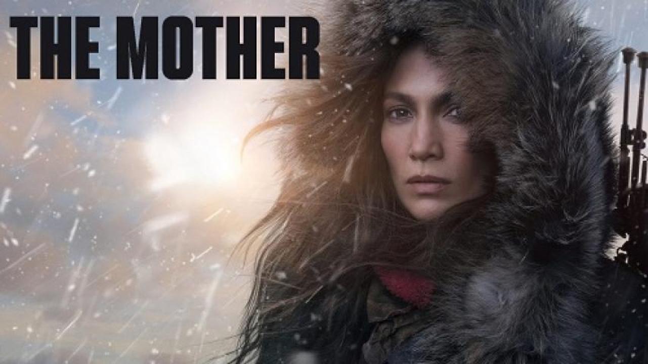 مشاهدة فيلم The Mother 2023 مترجم لاروزا