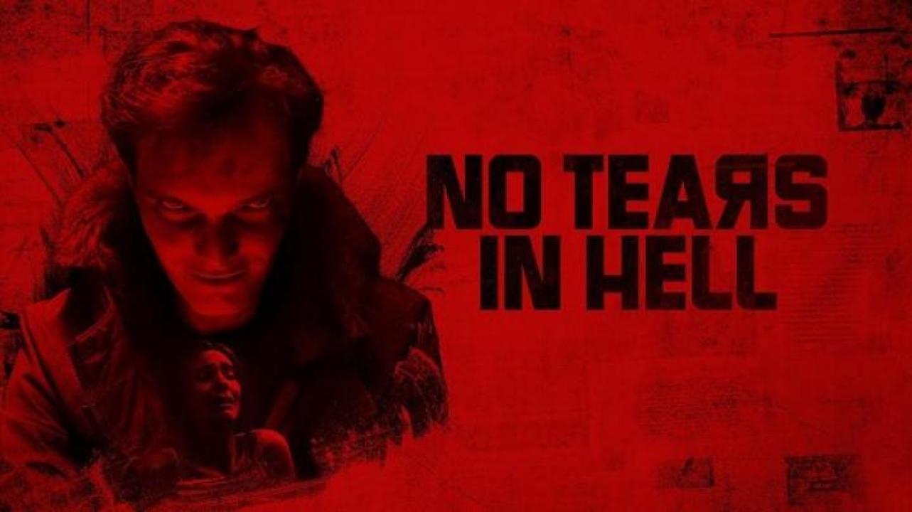 مشاهدة فيلم No Tears In Hell 2025 مترجم جديدك