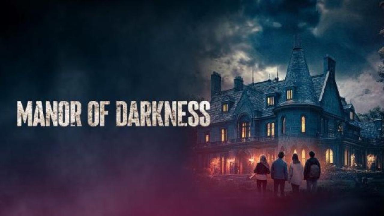 مشاهدة فيلم Manor Of Darkness 2025 مترجم جديدك