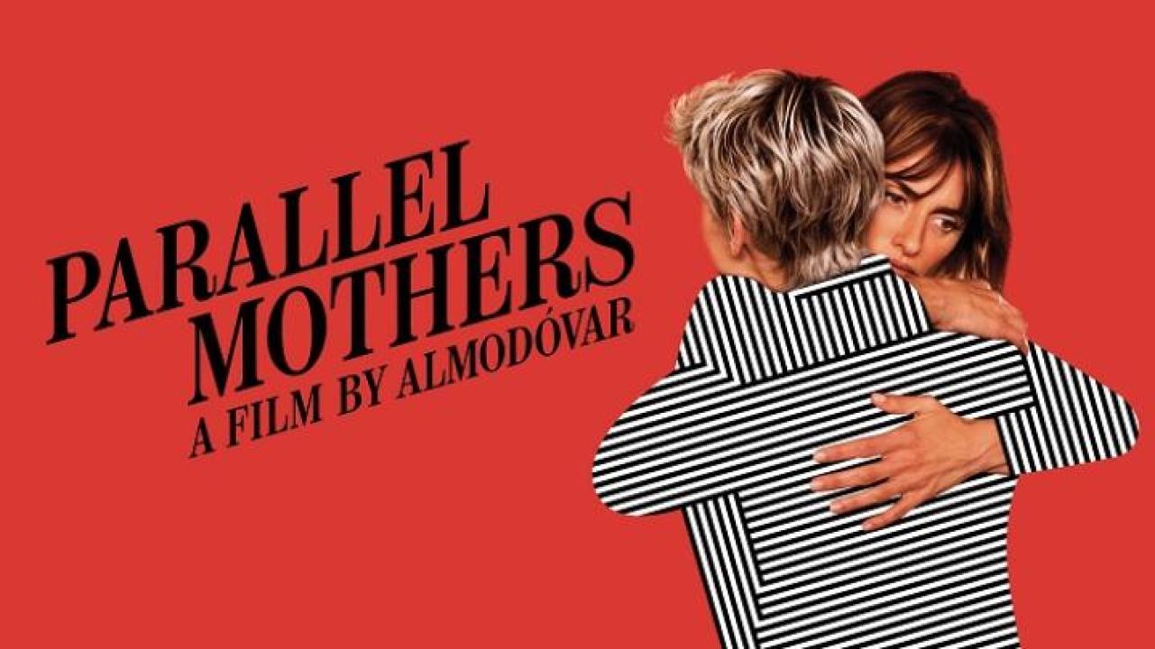 مشاهدة فيلم Parallel Mothers 2021 مترجم لاروزا