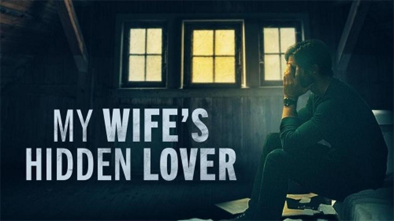 مشاهدة فيلم My Wife's Hidden Lover 2023 مترجم لاروزا