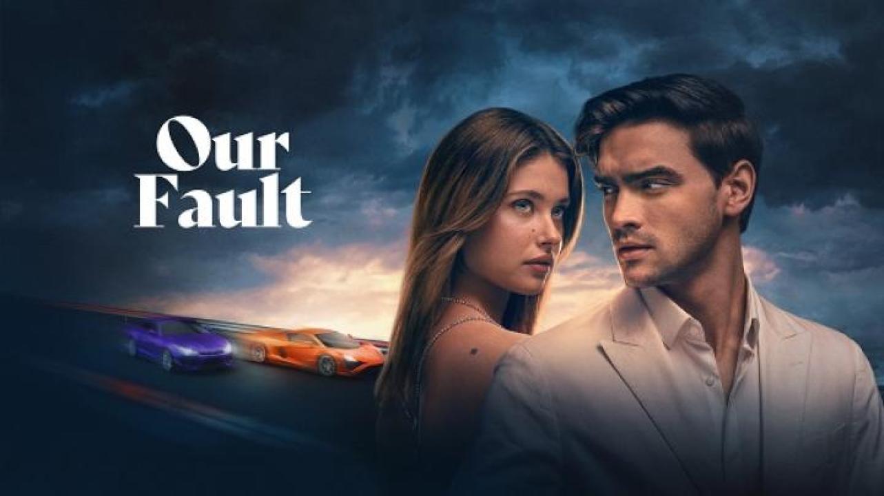 مشاهدة فيلم Our Fault 2025 مترجم جديدك