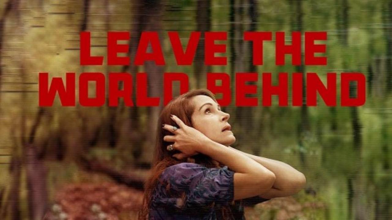 مشاهدة فيلم Leave the World Behind 2023 مترجم لاروزا